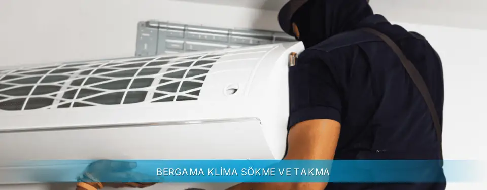 Bergama İlçemi Daikin Klima Sökme ve Takma